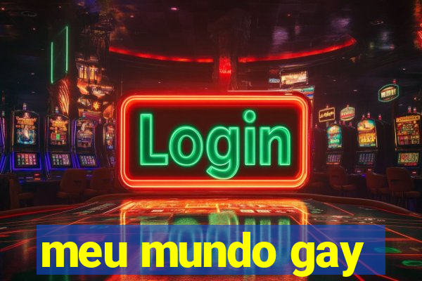 meu mundo gay